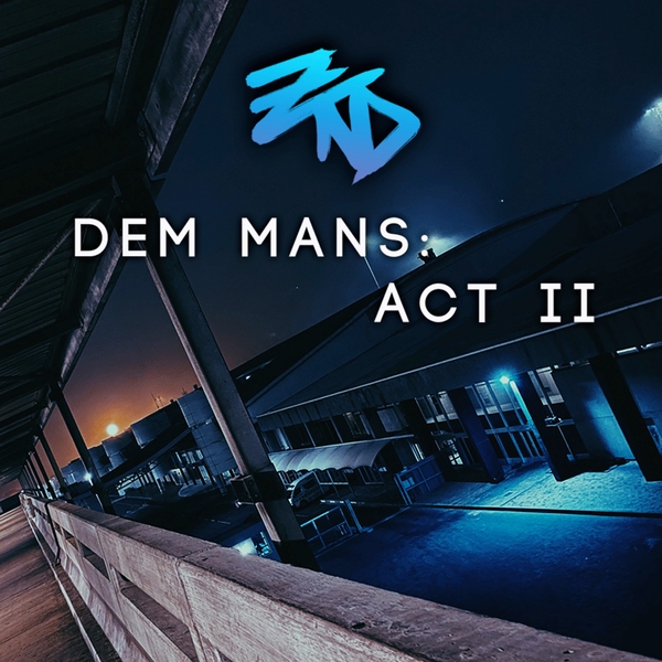 ‘Dem Mans Act II’ Artist: ZnD  2020.  Design and layout for EP album cover.